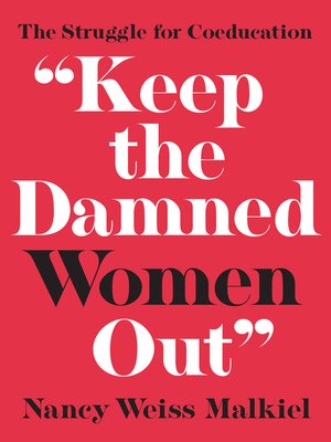 cover image of 'Keep the Damned Women Out'